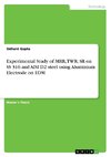 Experimental Study of MRR, TWR, SR on SS 316 and AISI D2 steel using Aluminium Electrode on EDM