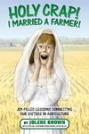 Holy Crap! I Married a Farmer!