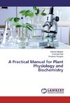 A Practical Manual for Plant Physiology and Biochemistry
