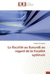 La fiscalité au Burundi au regard de la fiscalité optimale