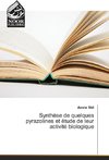 Synthèse de quelques pyrazolines et étude de leur activité biologique
