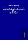 Friedrich Nietzsches Gesammelte Briefe