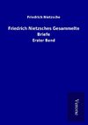 Friedrich Nietzsches Gesammelte Briefe