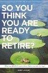 So You Think You Are Ready To Retire? Australian Edition