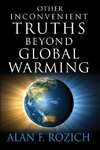 Other Inconvenient Truths Beyond Global Warming