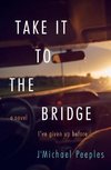 Take it to the Bridge