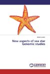 New aspects of sea star Genomic studies