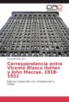 Correspondencia entre Vicente Blasco Ibáñez y John Macrae. 1918-1932