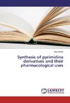 Synthesis of pyrimidine derivatives and their pharmacological uses