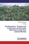 Development, Testing and Evaluation of Manually Operated Single Row Cotton Planter
