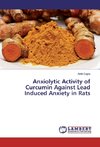 Anxiolytic Activity of Curcumin Against Lead Induced Anxiety in Rats