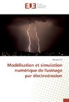 Modélisation et simulation numérique de l'usinage par électroérosion