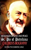 Messenger of Love and Peace St. Pio of Pietrelcina