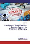 Intelligent Clinical Decision Support System for Diagnosis of Epilepsy