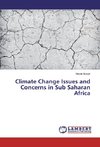 Climate Change Issues and Concerns in Sub Saharan Africa