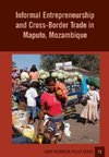 Informal Entrepreneurship and Cross-Border Trade in Maputo, Mozambique