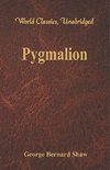Shaw, G: Pygmalion (World Classics, Unabridged)
