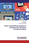Voice Scrambling Based on Arduino For Wireless Communication