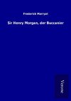 Sir Henry Morgan, der Buccanier