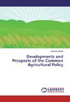 Developments and Prospects of the Common Agricultural Policy