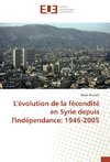 L'évolution de la fécondité en Syrie depuis l'indépendance: 1946-2005
