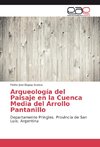 Arqueología del Paisaje en la Cuenca Media del Arrollo Pantanillo