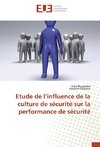 Etude de l'influence de la culture de sécurité sur la performance de sécurité