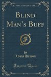 Hémon, L: Blind Man's Buff (Classic Reprint)
