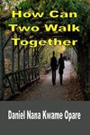 How Can Two Walk Together