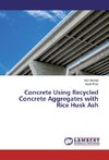Concrete Using Recycled Concrete Aggregates with Rice Husk Ash