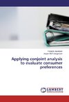 Applying conjoint analysis to evaluate consumer preferences