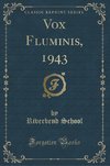 School, R: Vox Fluminis, 1943 (Classic Reprint)