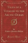 Gillies, R: Tales of a Voyager to the Arctic Ocean, Vol. 1 o