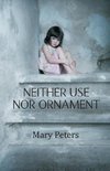 Neither Use Nor Ornament