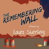 The Remembering Wall