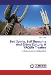 Bad Spirits, Evil Thoughts And Crime Culture: A YAQUIx Treatise