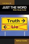 Just the Word-Truth Series 1.0