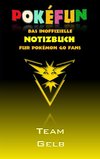 POKEFUN - Das inoffizielle Notizbuch (Team Gelb) für Pokemon GO Fans