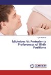 Midwives Vs Perturients Preferences of Birth Positions