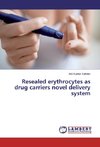 Resealed erythrocytes as drug carriers novel delivery system