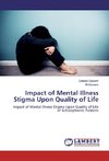 Impact of Mental Illness Stigma Upon Quality of Life