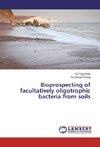 Bioprospecting of facultatively oligotrophic bacteria from soils