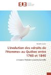 L'évolution des 'droits de l'Homme' au Québec entre 1760 et 1840