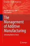 The Management of Additive Manufacturing