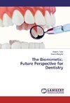 The Biomimetic: Future Perspective for Dentistry