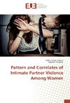 Pattern and Correlates of Intimate Partner Violence Among Women
