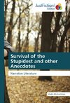 Survival of the Stupidest and other Anecdotes
