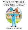 Vince The Builder