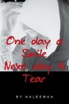 One day a Smile Next day A Tear