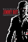 Watching Jimmy Rot